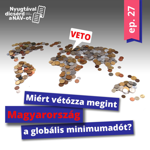 Miért vétózza megint Magyarország a globális minimumadót?