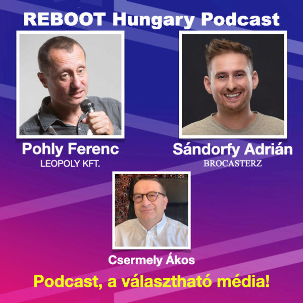 Reboot Hungary - 61. Podcast, a választható média