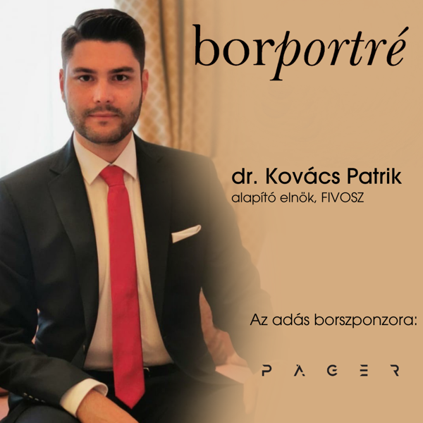 Borportré - 9. Dr. Kovács Patrik, a FIVOSZ alapító elnöke