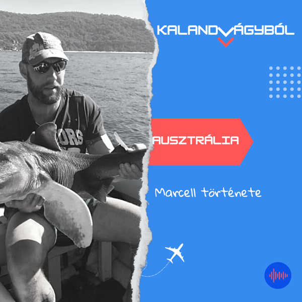 Kalandvágyból Külföldre - 11. Aki kifogott egy cápát - Marcell története