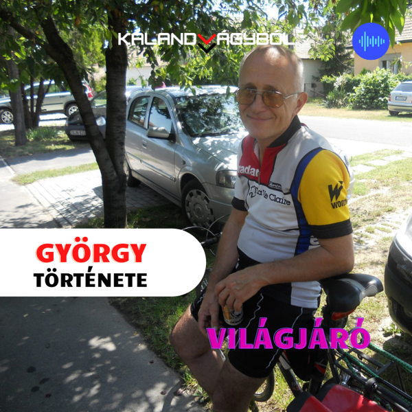 Kalandvágyból Külföldre - 33. 62 éve biciklin - György története
