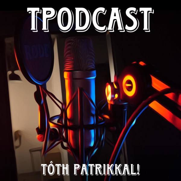 TPODCAST-TÓTH PATRIKKAL