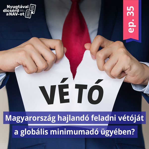 EP35 | Magyarország hajlandó feladni vétóját a globális minimumadó ügyében?