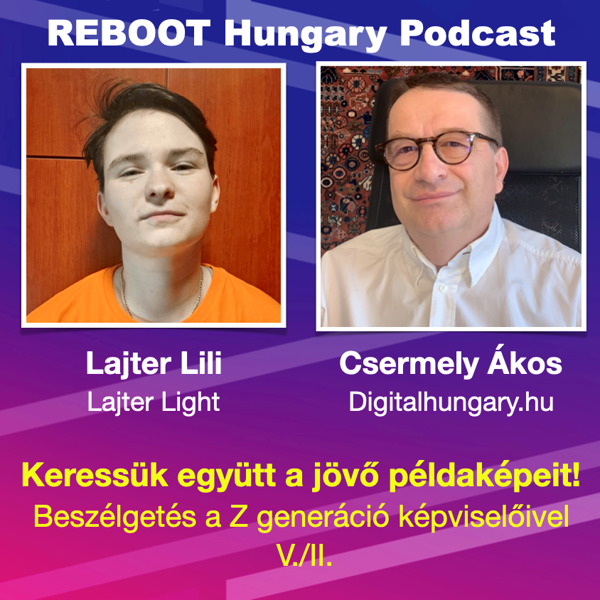 Reboot Hungary - 55. Keressük a jövő példaképeit. V./II. Lajter Lili