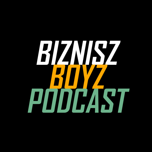 Biznisz Boyz Podcast - 5. A thepitch.hu-sztori, papp gábor interjú