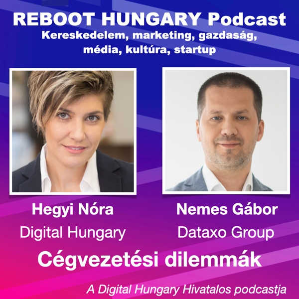 Reboot Hungary - 36. Cégvezetési dilemmák 2023. Nemes Gábor Dataxo group