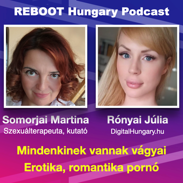 Reboot Hungary - 59. Mindekinek vannak vágyai. Erotika, romantika, pornó