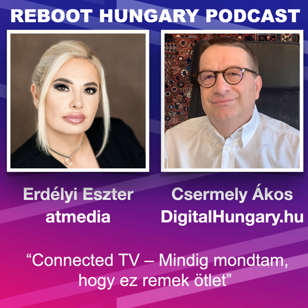 Reboot Hungary - 84. “Connected tévé! Minidg mondtam, hogy ez remek ötlet!" beszélgetés Erdélyi Eszterrel