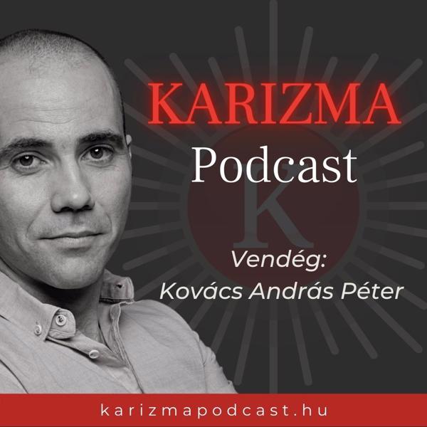 Karizma Podcast - 32. Kovács András Péter: „A humor a lehető legrövidebb út a másik emberhez.”